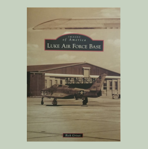 Luke Air Force Base - Images of America